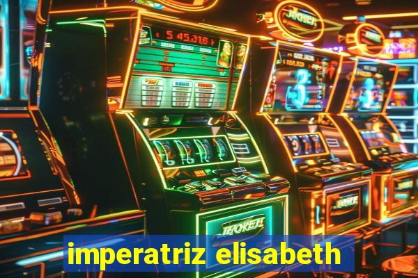 imperatriz elisabeth